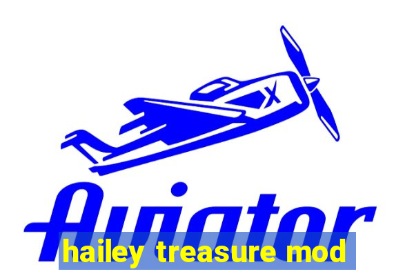 hailey treasure mod